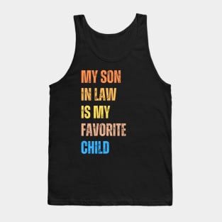 My Son In Law Is My Favorite Child Funny Family Humor Retro T-Shirt Tank Top